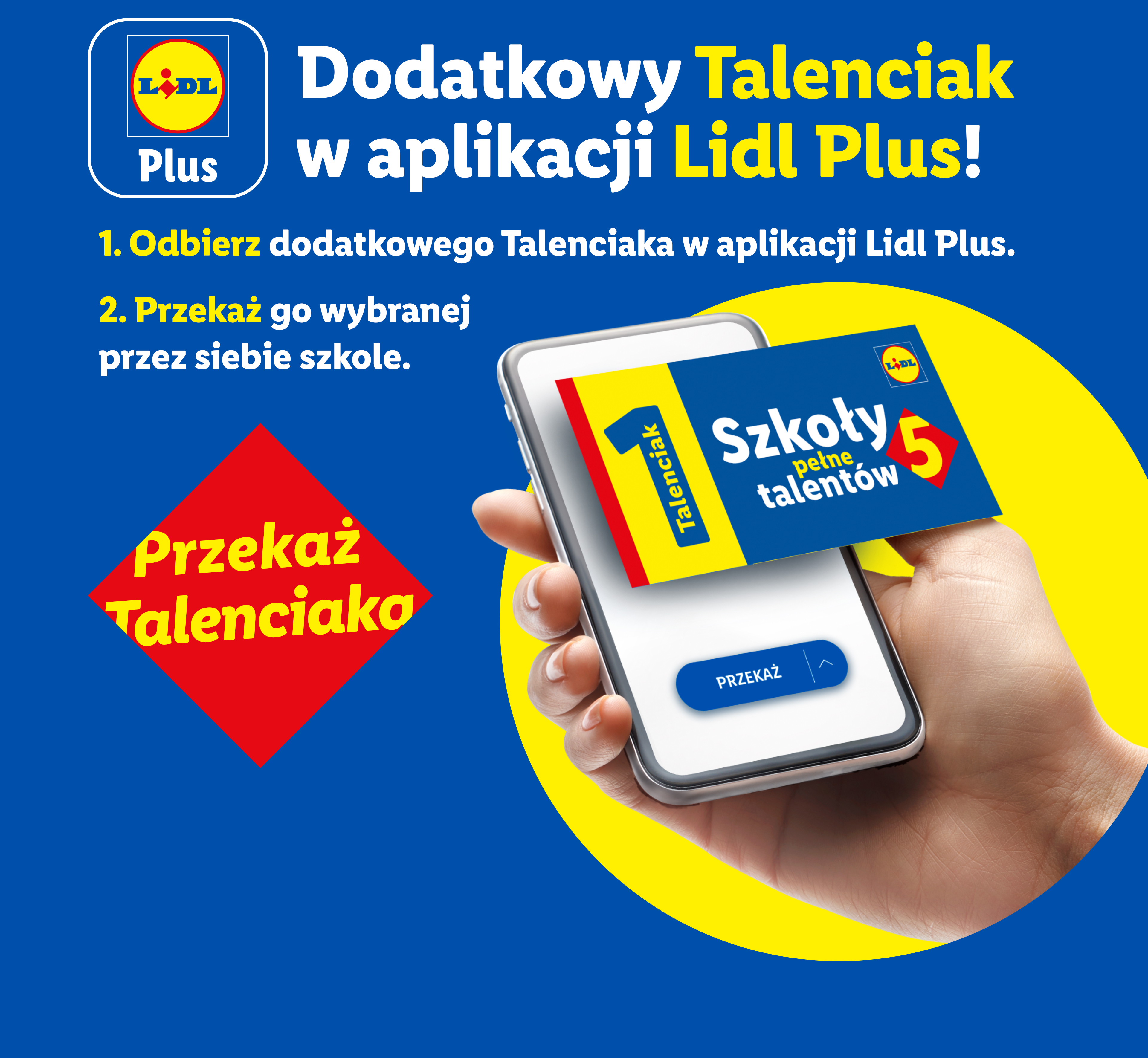 Dodatkowy talenciak w Lidl Plus! Odbierz talenciaka w Lidl Plus i przekaż wybranej szkole.