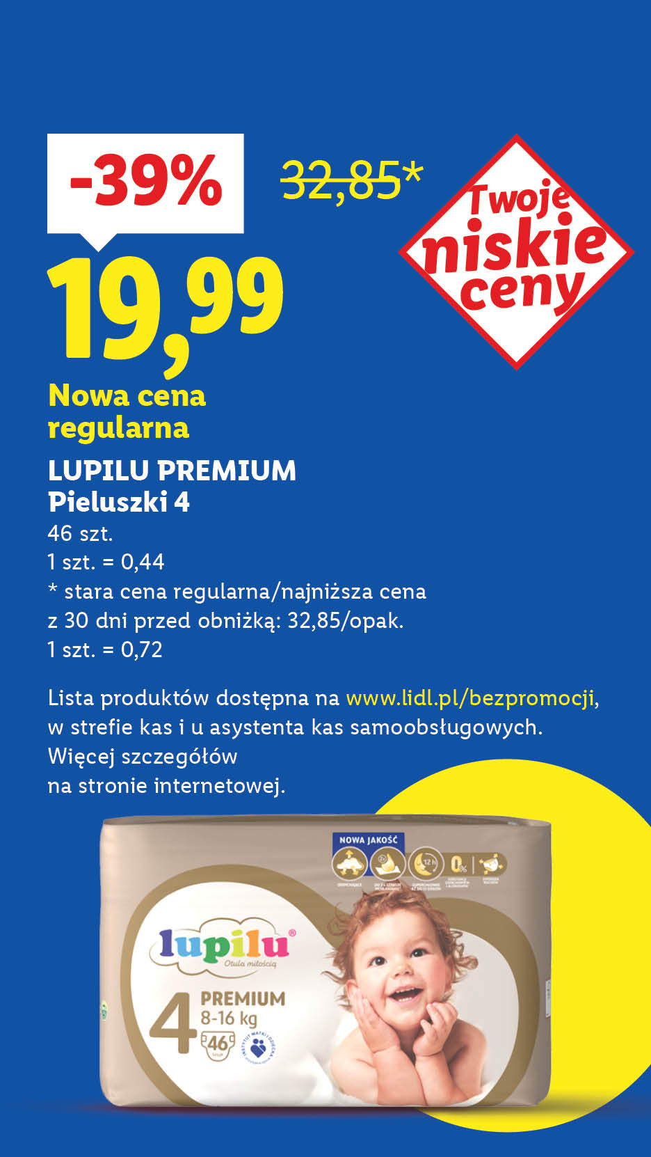 Rewolucja cenowa! Każdego dnia tanio, także bez promocji. Lupilu premium pieluszki 4 nowa cena regularna 19,99, -39%. Stara cena regularna: 32,85. 