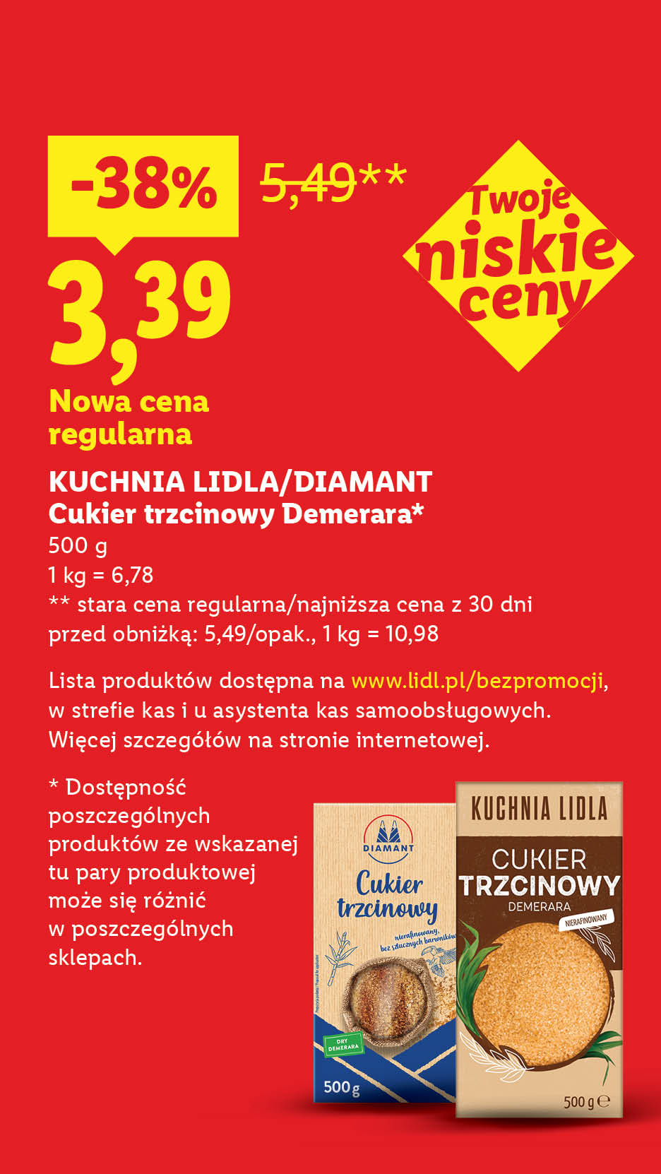 KUCHNIA LIDLA/DIAMANT Cukier trzcinowy Demerara nowa cena regularna 3,39/500 g, 1 kg = 6,78. -38%, stara cena regularna/najniższa cena z 30 dni przed obniżką: 5,49/opak., 1 kg = 10,98.