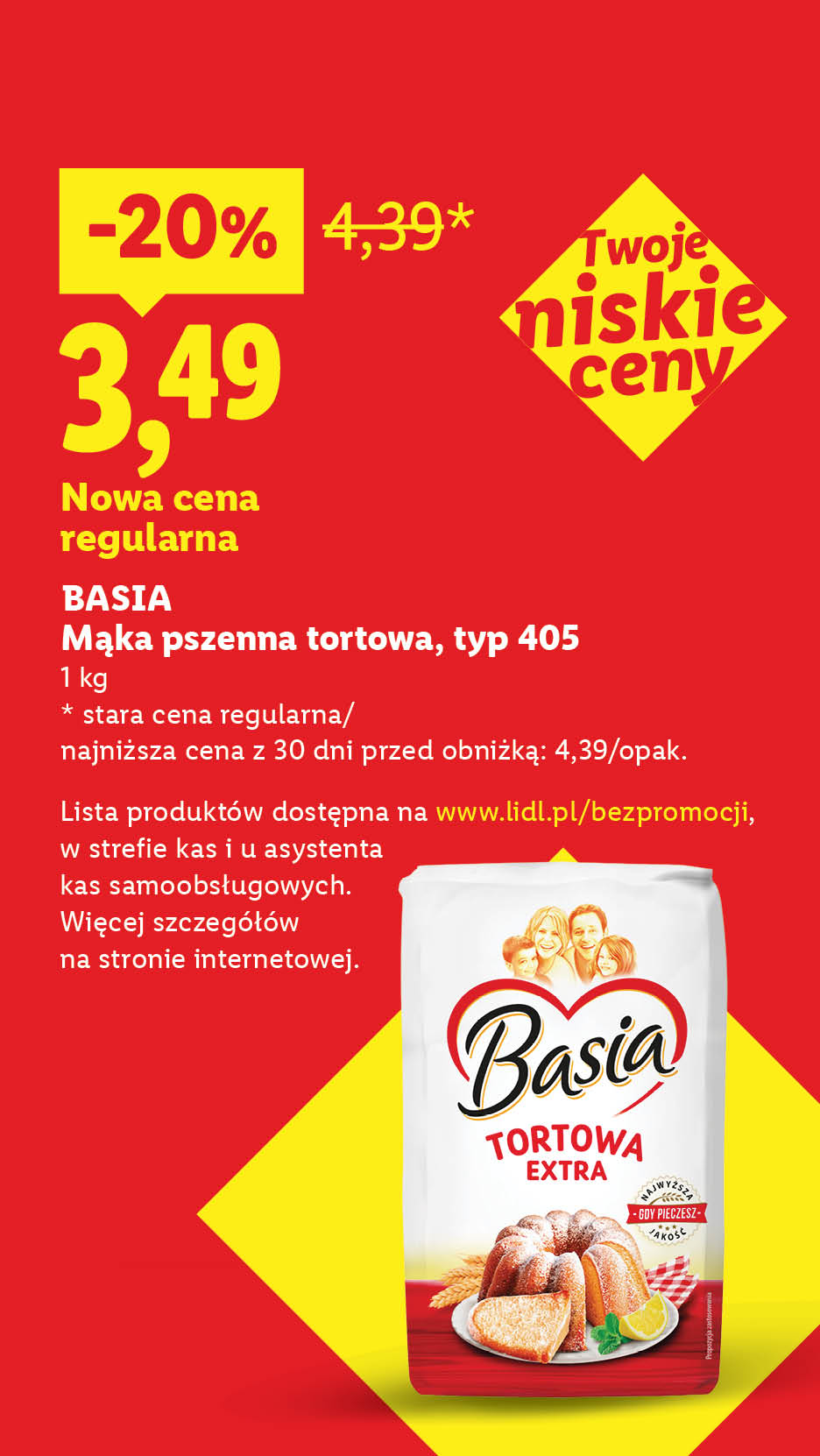 BASIA Mąka pszenna tortowa, typ, 405 nowa cena regularna 3,49/kg, -20%. Stara cena regularna/najniższa cena z 30 dni przed obniżką: 4,39/opak. Lista produktów na www.lidl.pl/bezpromocji.