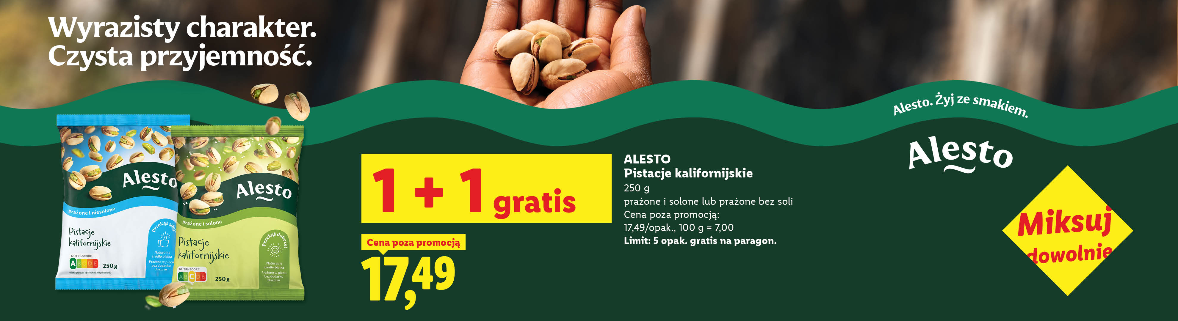 Alesto pistacje kalifornijskie 250g 1+1 gratis. Cena poza promocją: 17,49/opak., 100 g = 7,00. Prażone i solone lub prażone bez soli. Miksuj dowolnie. Alesto. Żyj ze smakiem.