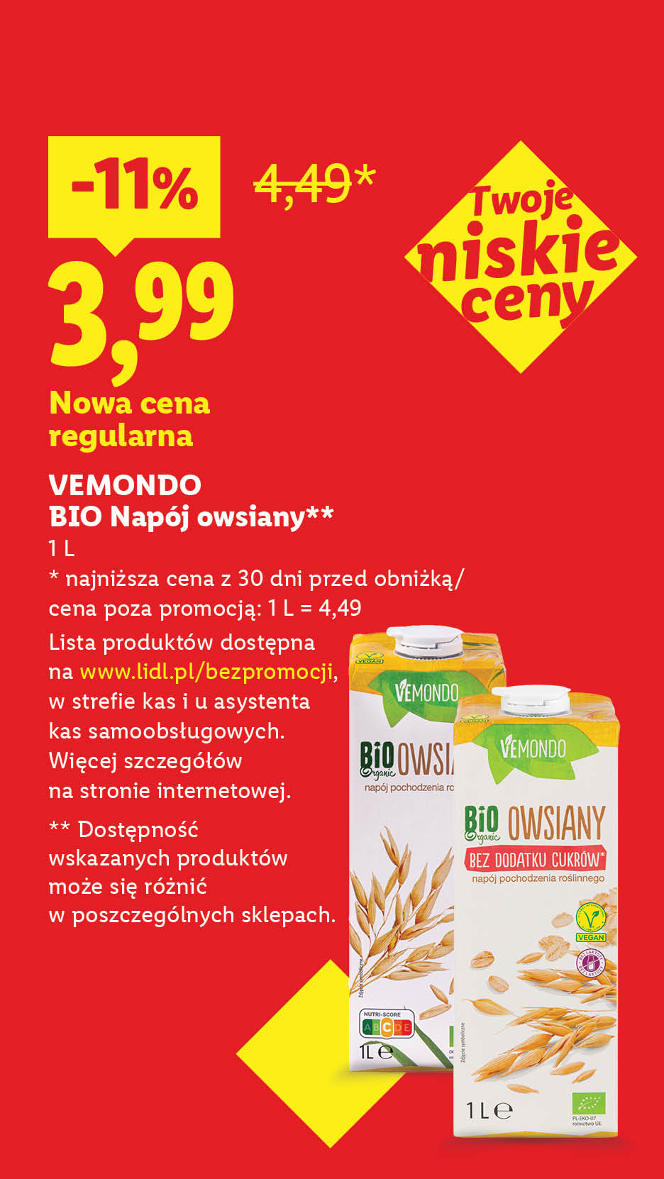 Rewolucja cenowa! Każdego dnia tanio, także bez promocji, np. Vemondo BIO napój owsiany 3,99 nowa cena regularna, 4,49 stara cena regularna. Lista produktów na www.lidl.pl/bezpromocji