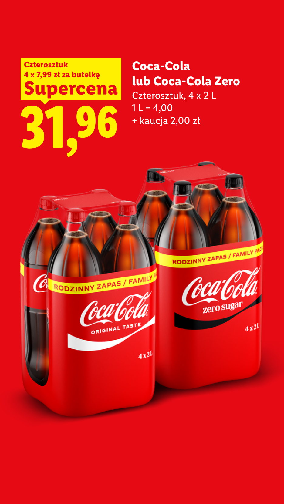 Coca-Cola lub Coca-Cola Zero, czterosztuk 4x2L, w supercenie, 31,96, 4x7,99/but. 1 L = 4,00 + kaucja 2zł.