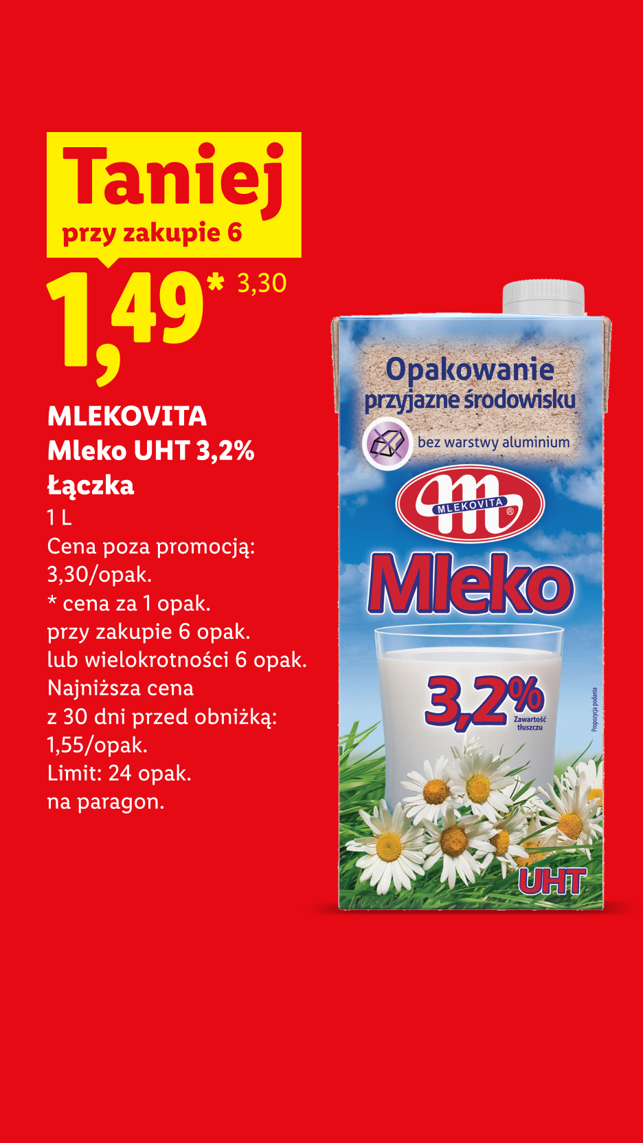 Mlekovita Mleko UHT 3,2% Łączka, 1L, 1,49/opak, taniej przy zakupie 6. Cena poza promocją 3,30/opak. Limit: 24 opak. na paragon.