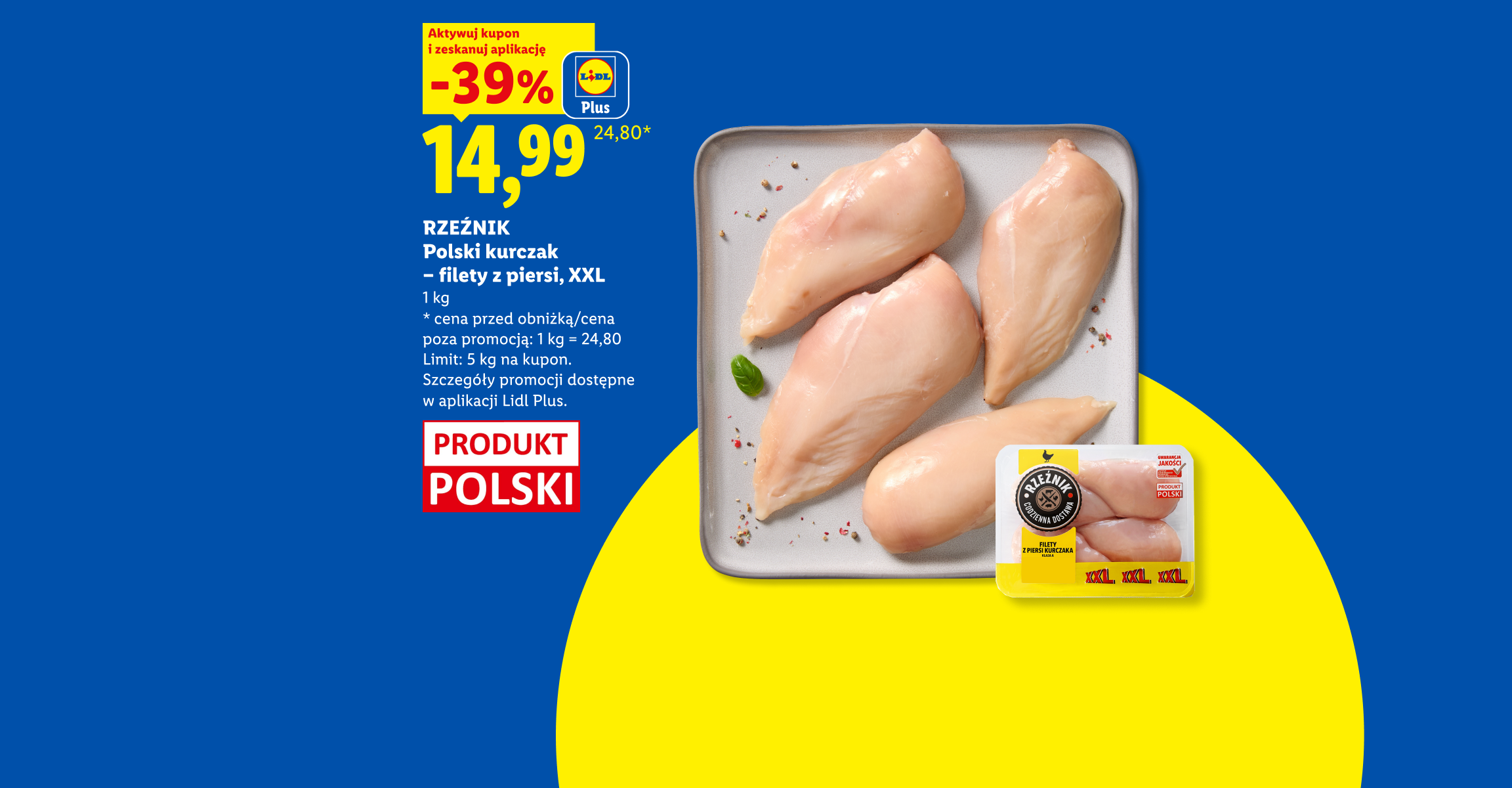 Z kuponem Lidl Plus RZEŹNIK Polski kurczak - filet z piersi, XXL, 1kg, -39%, w cenie 14,99/kg. Cena przed obniżką/poza promocją 24.80/kg. Limit 5 kg. na kupon. Produkt polski.