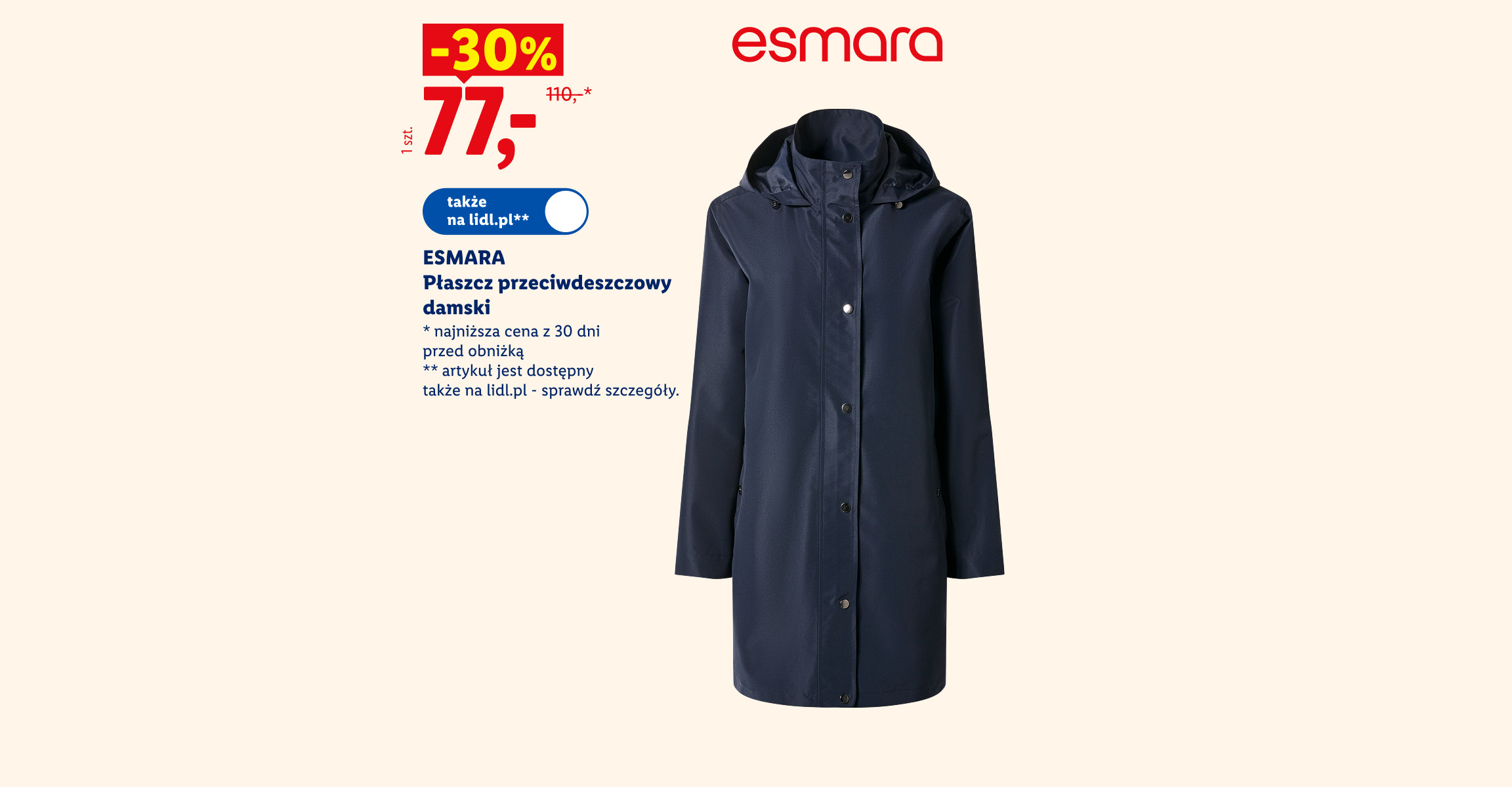 ESMARA Jeszcze więcej oszczędności. ESMARA Płaszcz przeciwdeszczowy damski -30%, cena 77. Najniższa cena z 30 dni przed obniżką 110. Także na lidl.pl