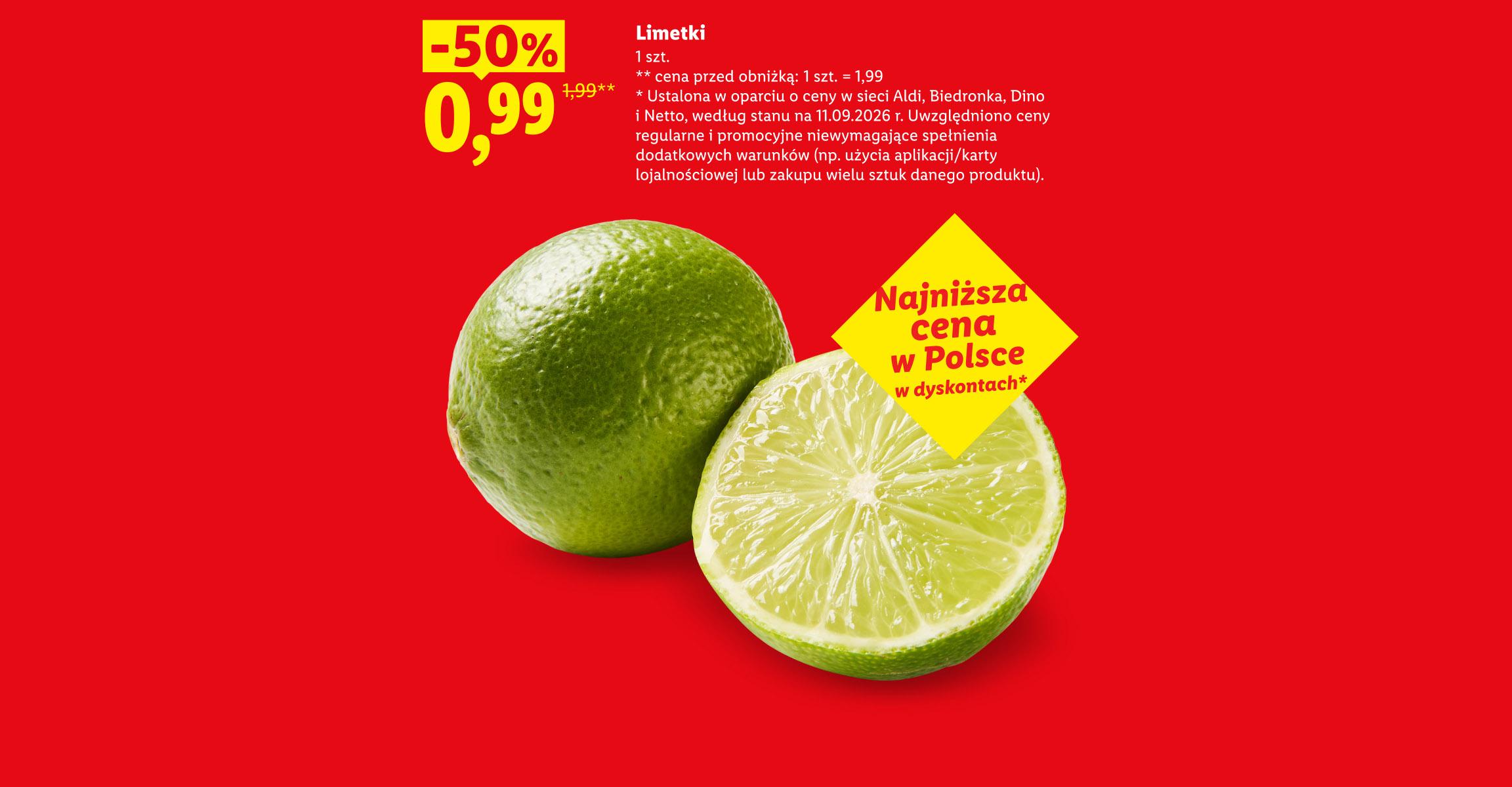 Limetki -50%, 0,99/1 szt. Cena przed obniżką 1,99/1 szt.. Najniższa cena w Polsce w dyskontach, ustalona w oparciu o ceny w Aldi, Biedronka, Dino, Netto, 11.09.2026