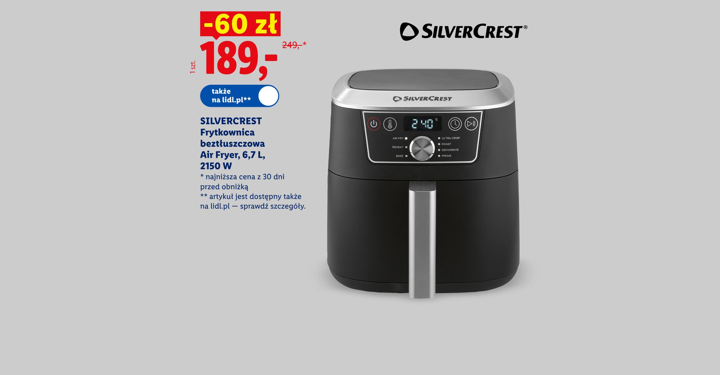 SILVERCREST Frytkownica beztłuszczowa Air Fryer, 6,7 L, 2150 W -60 zł, cena 189. Najniższa cena z 30 dni przed obniżką 249. Także na lidl.pl 