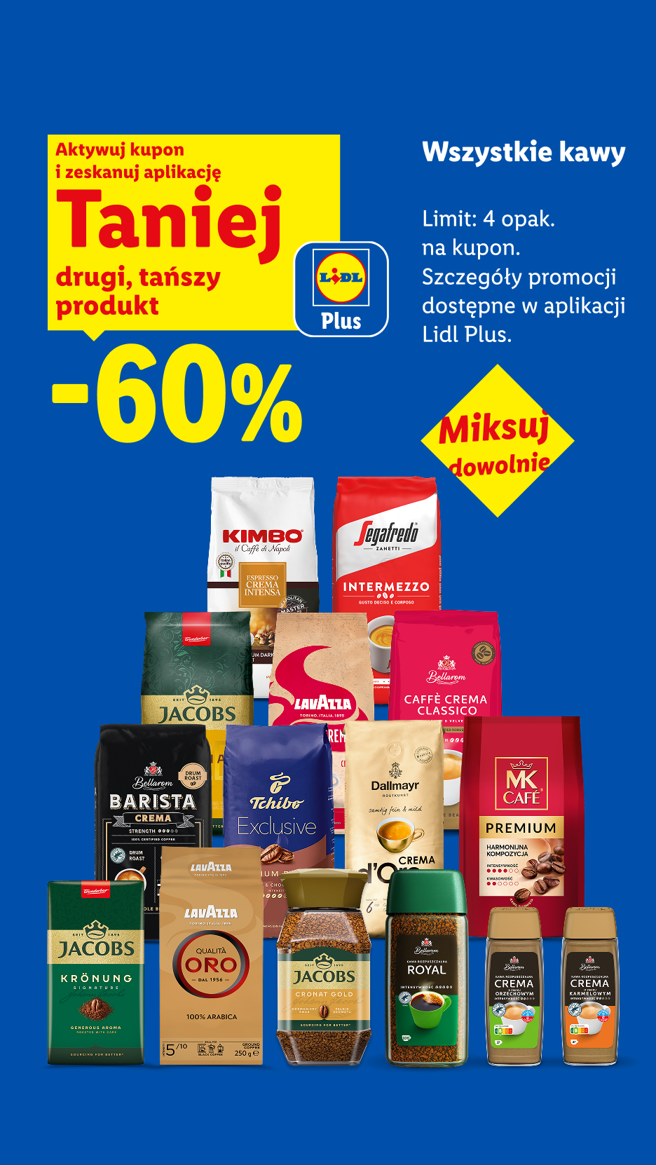 Z kuponem Lidl Plus Wszystkie kawy -60% drugi, tańszy produkt. Limit: 4 opak. na kupon. Miksuj dowolnie.