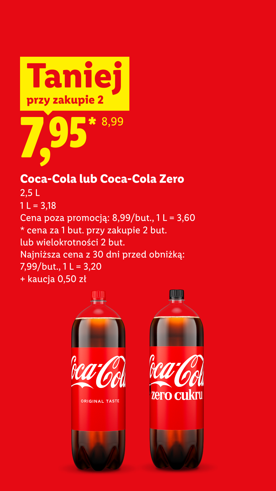 Coca-Cola lub Coca-Cola Zero, 2,5L, w cenie 7,95 przy zakupie dwóch, 1l=3,60. Najniższa cena z 30 dni przed obniżką/poza promocją 7,99/but., 1l=3,20. Kaucja 0,50 zł.