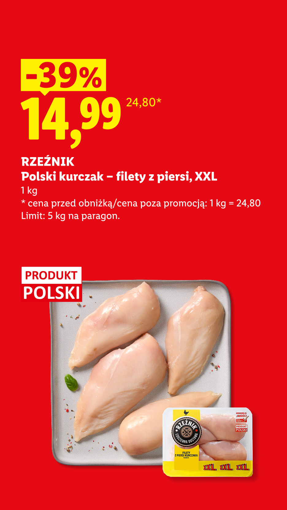 RZEŹNIK Polski kurczak - filet z piersi, XXL, 1kg, -39%, w cenie 14,99/kg. Cena przed obniżką/poza promocją 24,80/kg. Limit 5 kg. na paragon. Produkt polski.