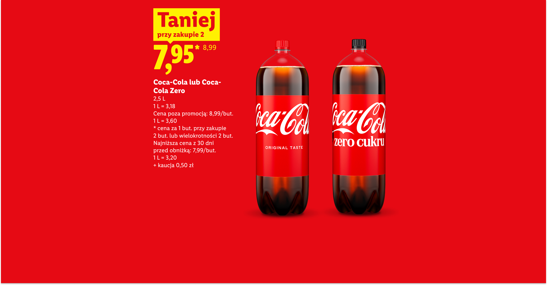 Coca-Cola lub Coca-Cola Zero, 2,5L, w cenie 7,95 przy zakupie dwóch, 1l=3,60. Najniższa cena z 30 dni przed obniżką/poza promocją 7,99/but., 1l=3,20. Kaucja 0,50 zł.