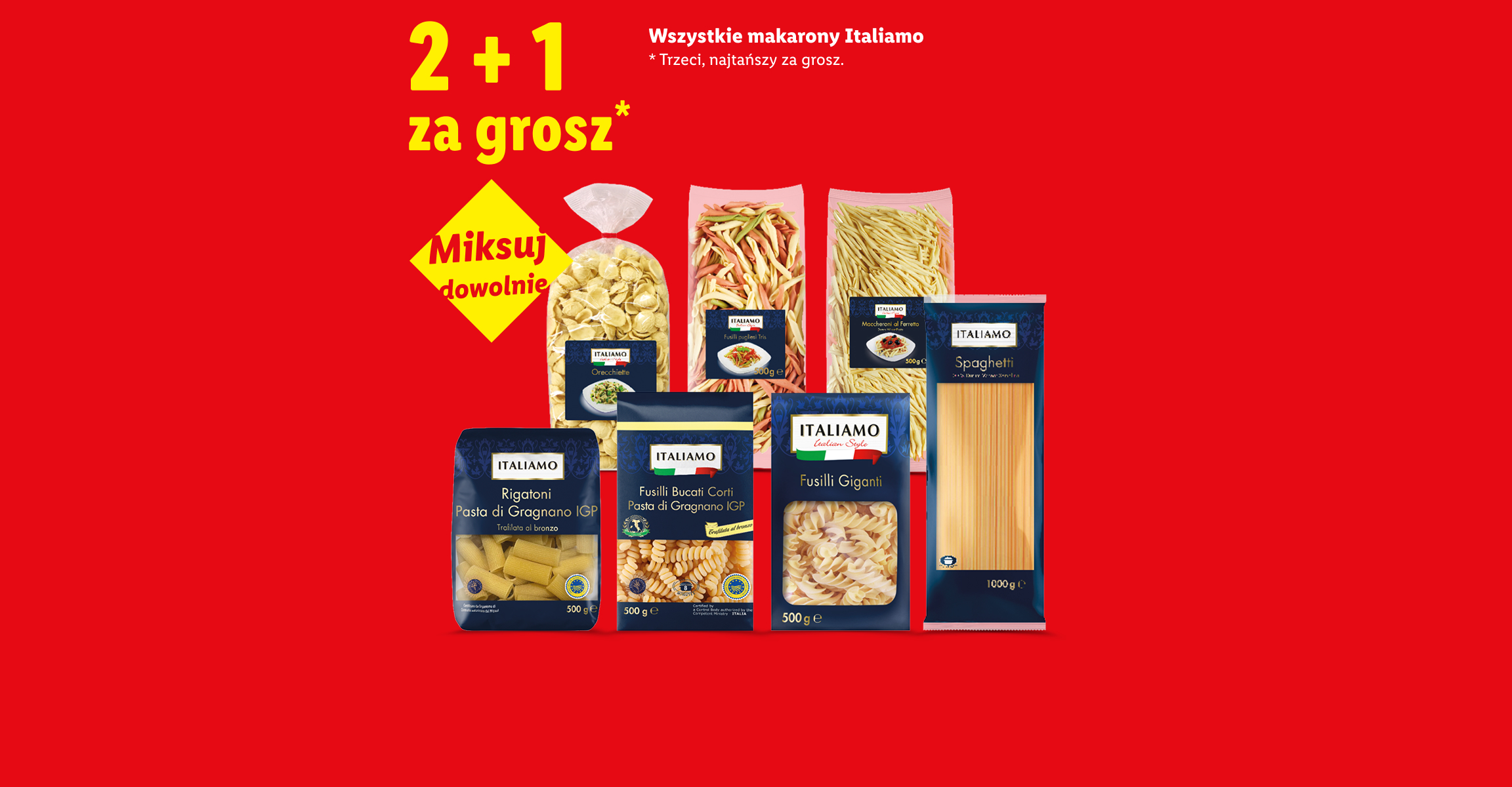 Wszystkie makarony Italiamo 2+1 za grosz. Trzeci, najtańszy za grosz. Miksuj dowolnie.