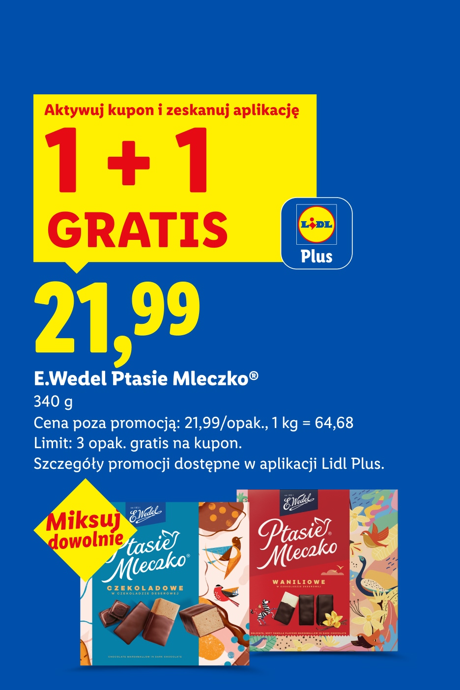 Ptasie Mleczko E.Wedel 1+1 gratis z kuponem aplikacji Lidl Plus. 21,99/opak. Limit: 3 opak. gratis na kupon.