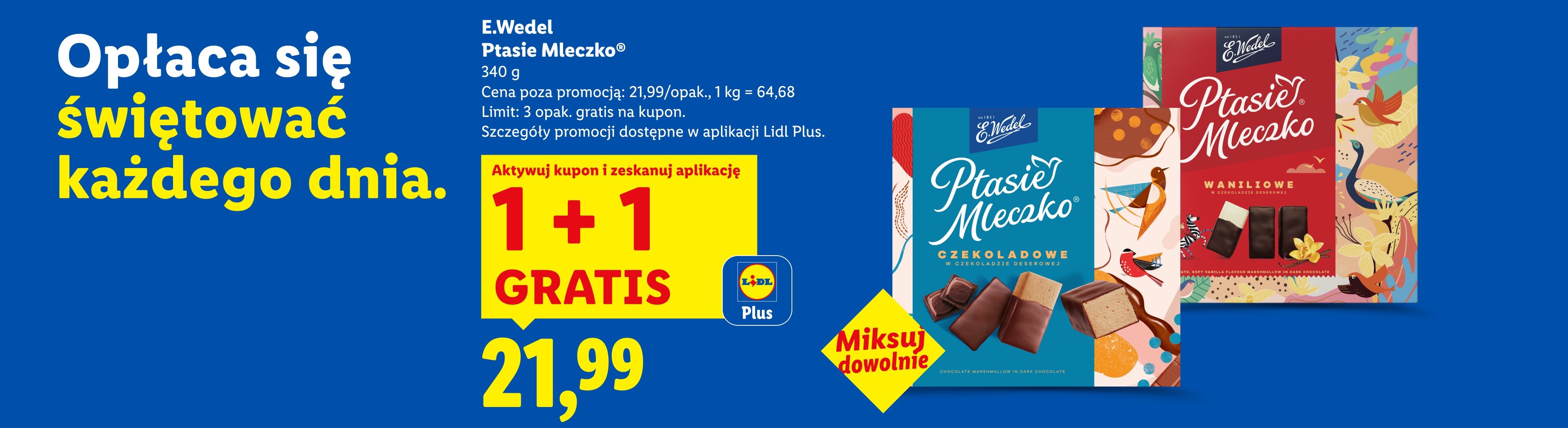 Ptasie Mleczko E.Wedel 1+1 gratis z kuponem aplikacji Lidl Plus. 21,99/opak. Limit: 3 opak. gratis na kupon.