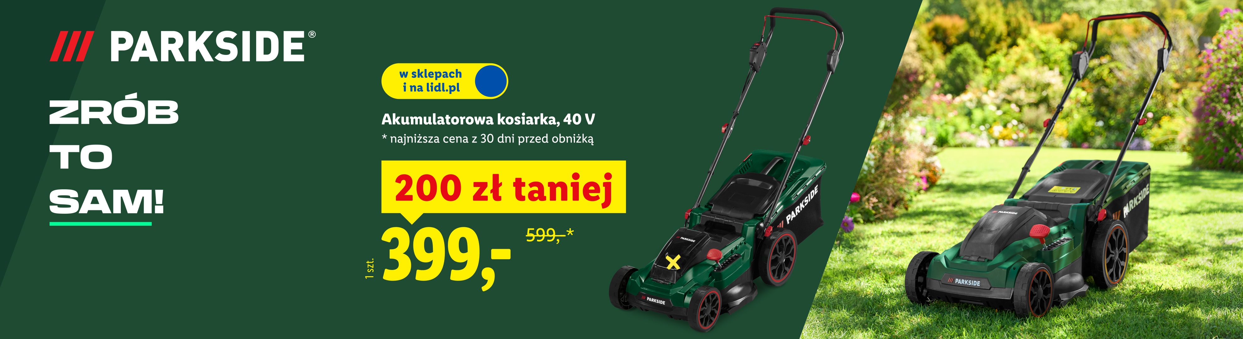 Parkside kosiarka akumulatorowa 40 V 200 zł taniej, 399/szt. Najniższa cena z 30 dni przed obniżką: 599zł. W sklepach i na lidl.pl
