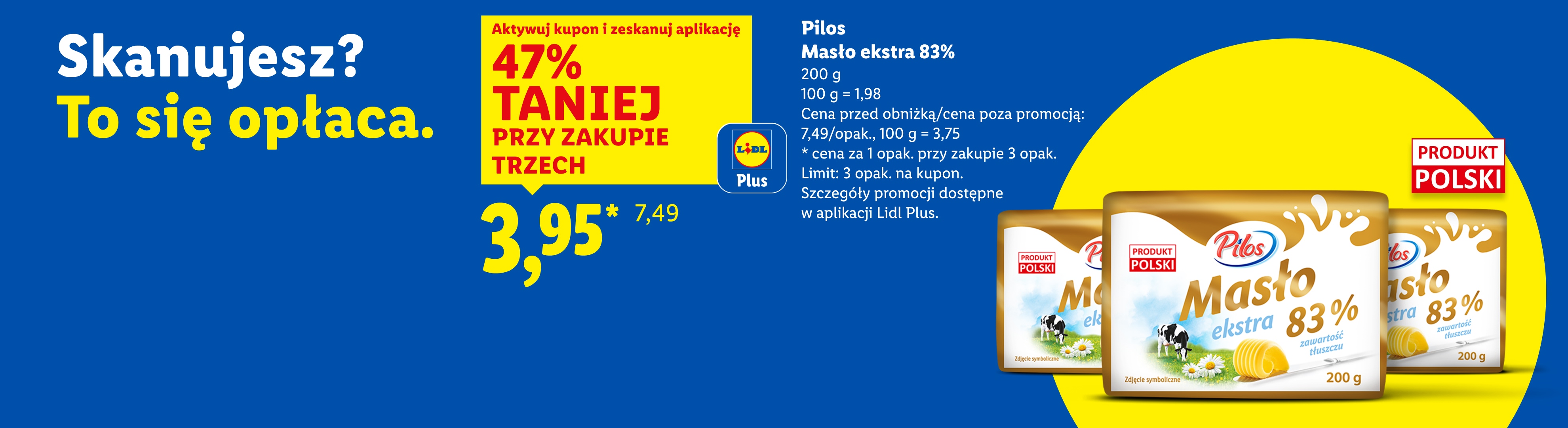 Reklama masła Pilos 83% z promocją 47% taniej przy zakupie trzech opakowań z aplikacją Lidl Plus.