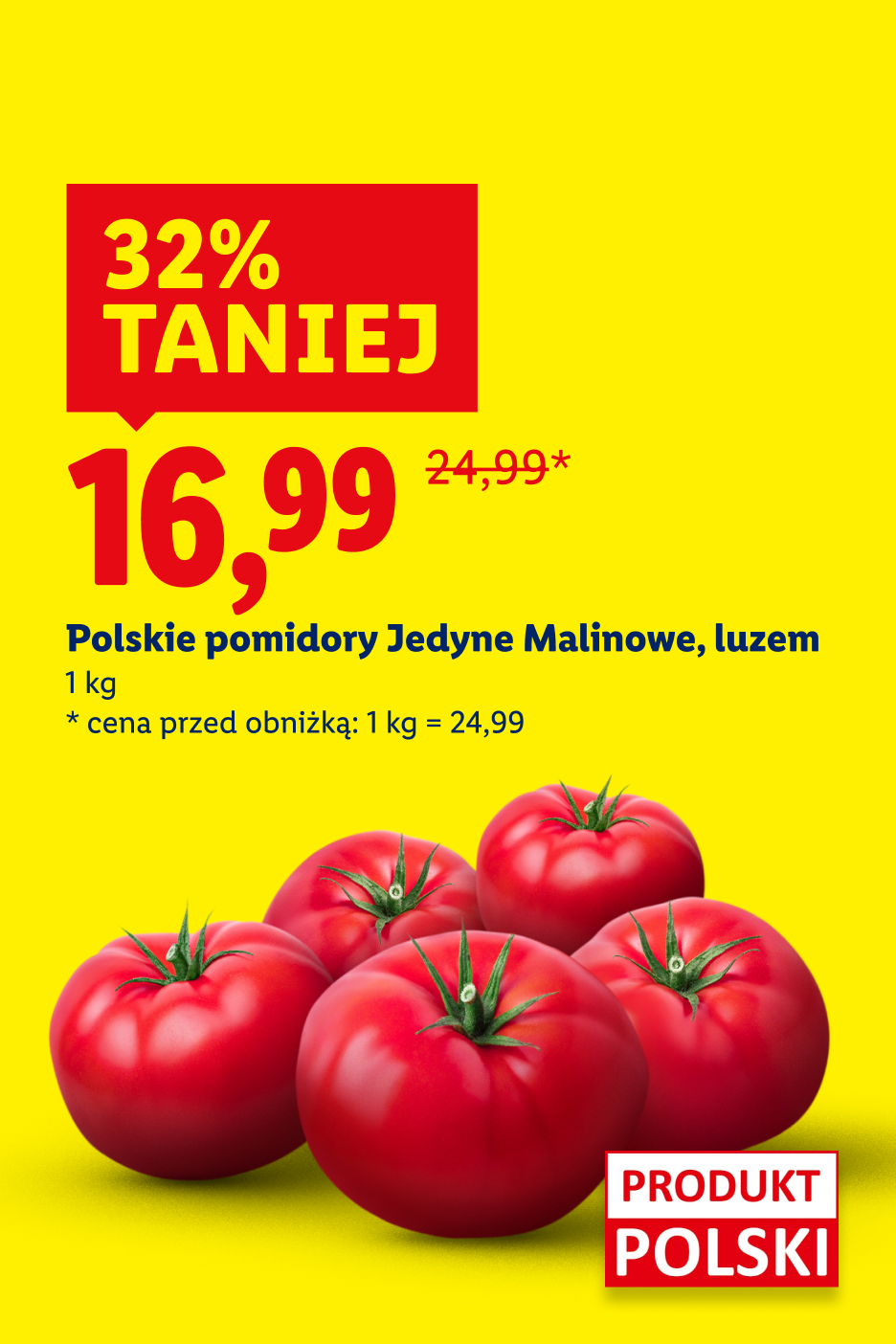 Polskie pomidory malinowe luzem w promocji 32% taniej, za 16,99 zł/kg. Cena przed obniżką: 1 kg = 24,99