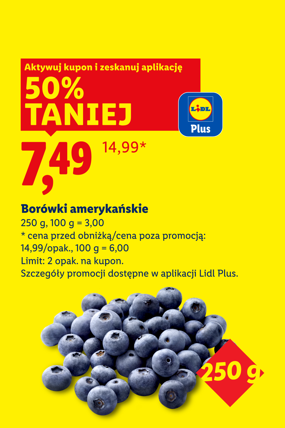 Z kuponem Lidl Plus borówki amerykańskie 50% taniej, 7,49/opak. Cena przed obniżką/poza promocją: 14,99/opak. Limit: 2 opak. na kupon.