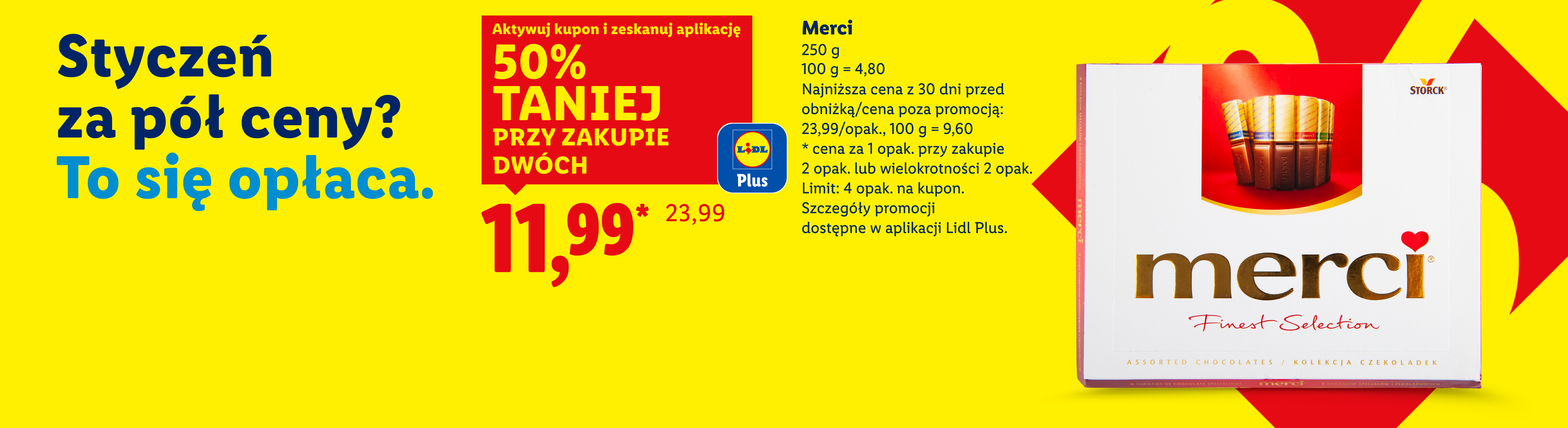 Z kuponem Lidl Plus Merci 50% taniej przy zakupie dwóch, 11,99 za opak. Najniższa cena z 30 dni przed obniżką/cena poza promocją: 23,99/opak. Limit: 4 opak. na kupon.