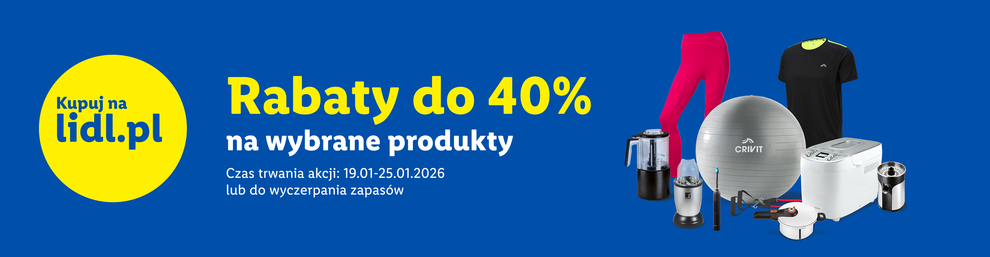 Rabaty do 40% na wybrane produkty. Czas trwania akcji 19.01-25.01.2026 lub do wyczerpania zapasów.