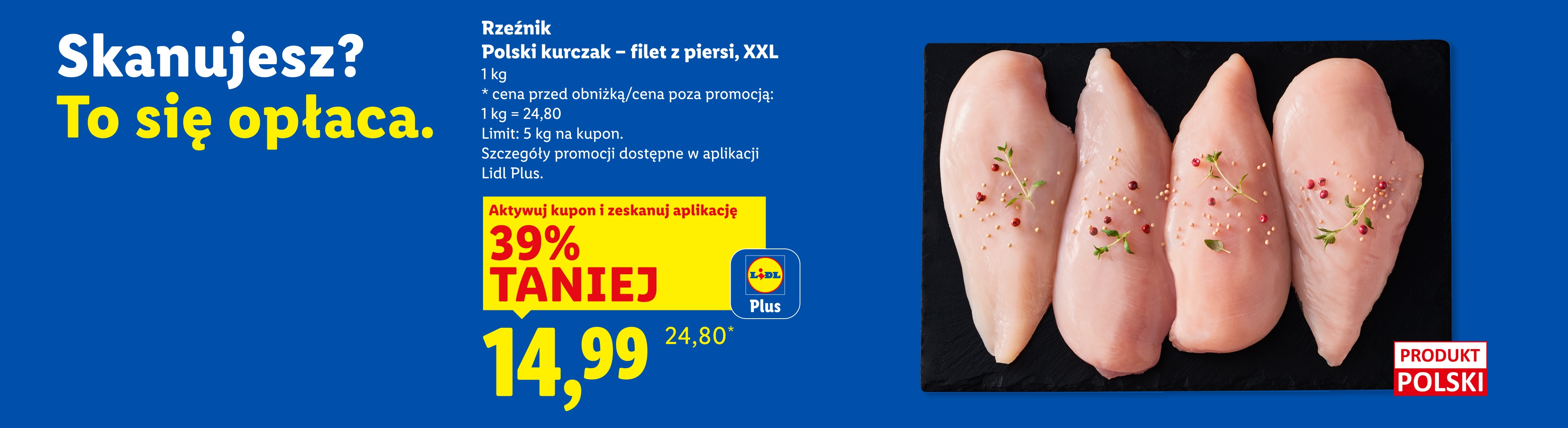 Reklama piersi kurczaka XXL z 39% zniżką, cena 14,99 zł za 1 kg, z hasłem „Skanujesz? To się opłaca.”