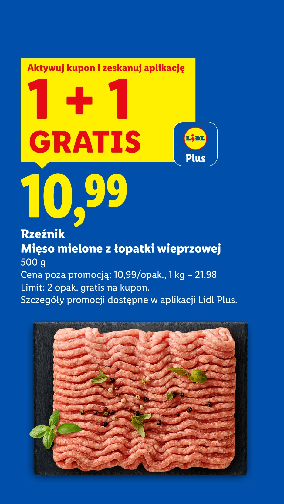Mięso mielone wieprzowe Rzeźnik z kuponem Lidl Plus 1+1 gratis. Cena poza promocją: 10,99/opak., 1 kg = 21,98.
