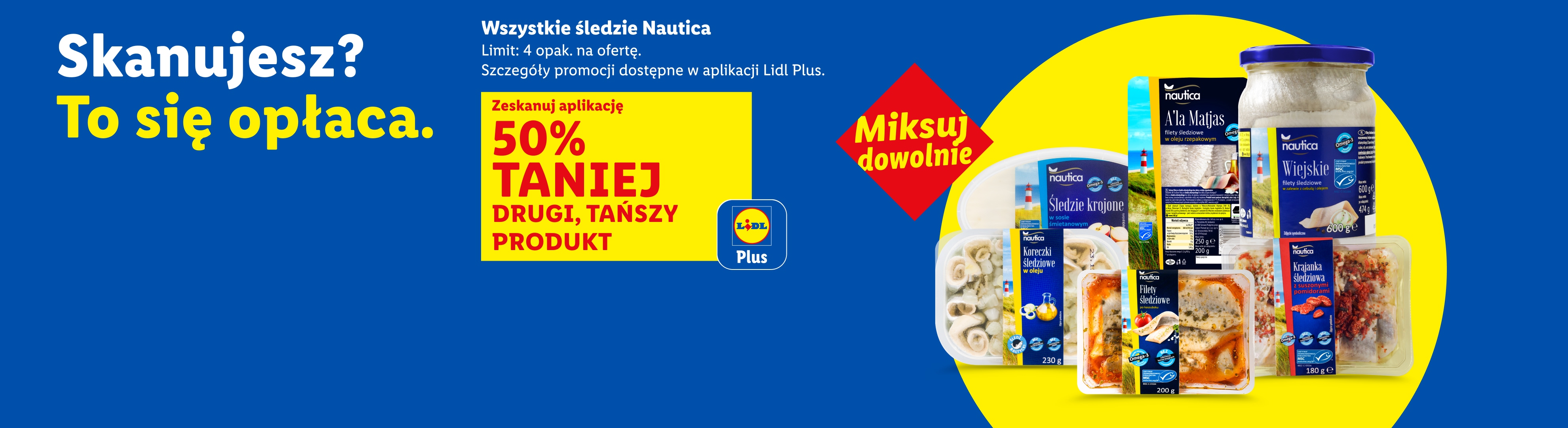 Z aplikacją Lidl Plus wszystkie śledzie Nautica 50% taniej drugi, tańszy produkt. Limit: 4 opak. na ofertę. 