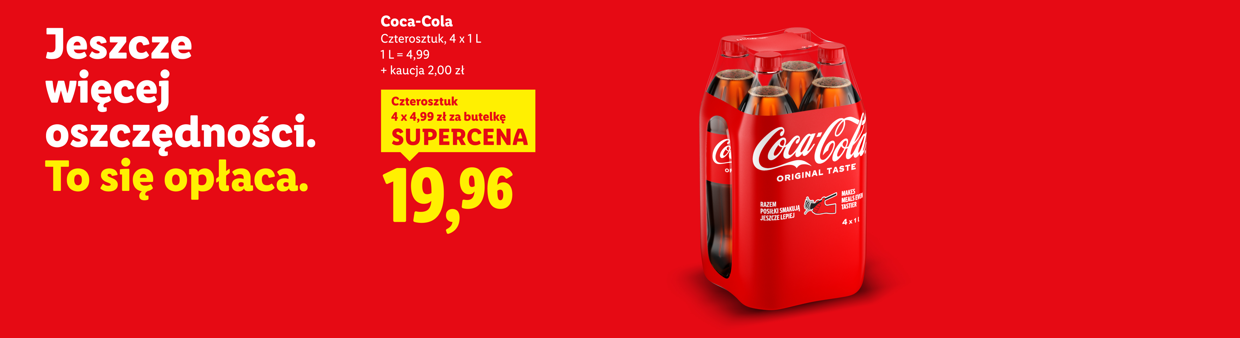 Coca-Cola w supercenie, 19,96 za czterosztuk, 4 x 1 l. Cena za butelkę: 4,99 zł. + kaucja 2 zł.