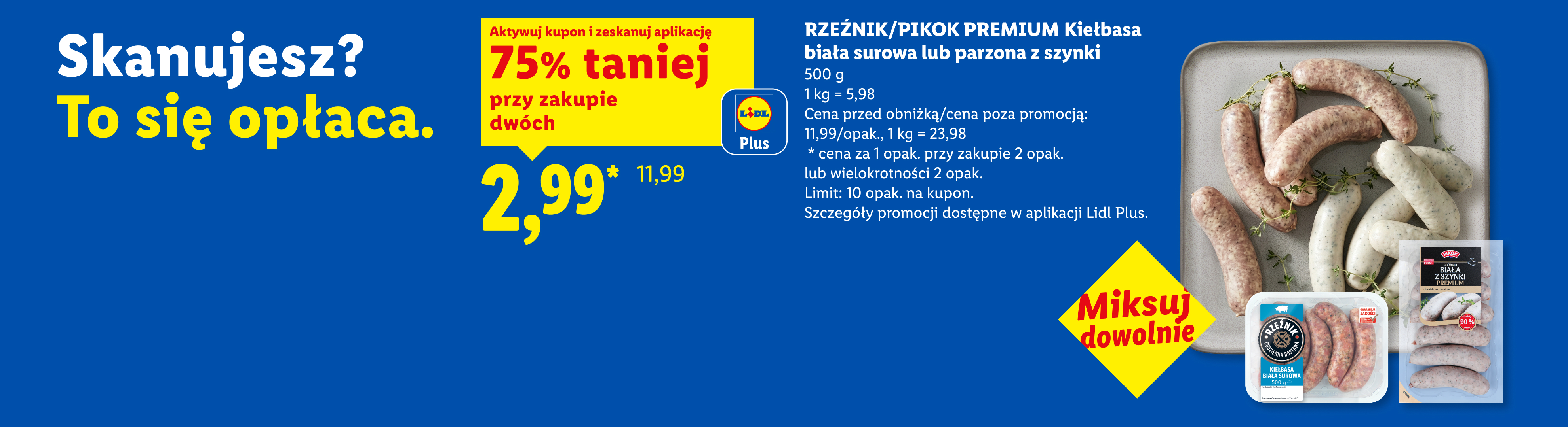 Z kuponem Lidl Plus Rzeźnik/Pikok Premium kiełbasa biała 75% taniej przy zakupie dwóch, 2,99/opak. 1 kg = 5,98. Cena przed obniżką/poza promocją: 11,99/opak.  1 kg = 23,98. Limit: 10 opak. na kupon