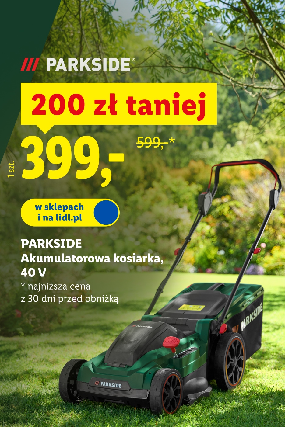 Kosiarka akumulatorowa, 40 V Parkside 200 zł taniej, 399 zł/1 szt., 599 zł najniższa cena z 30 dni przed obniżką, w sklepach i na lidl.pl