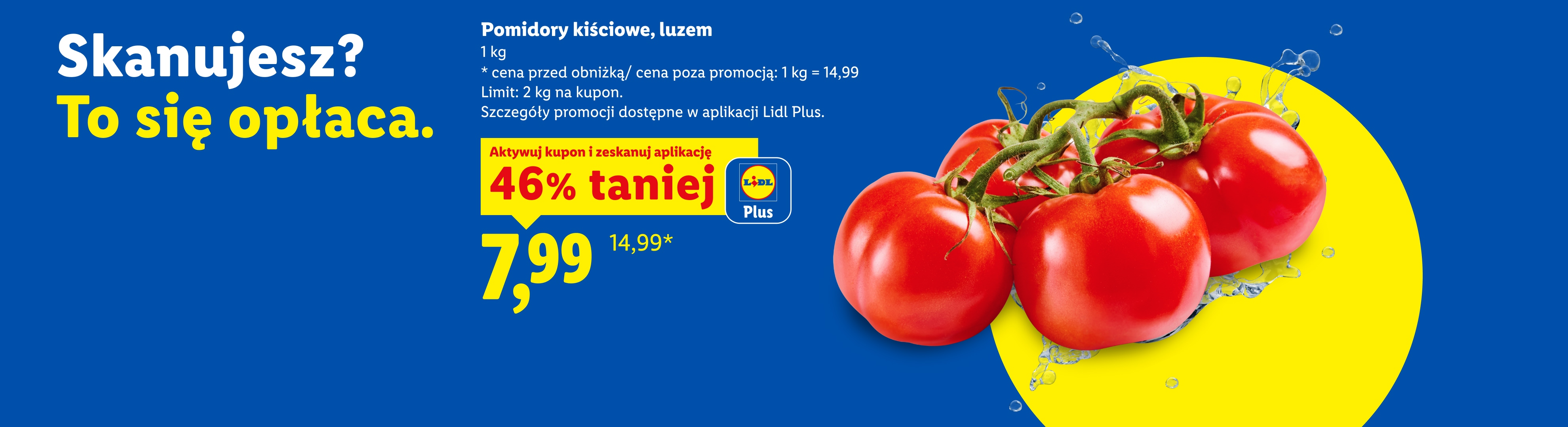 Z kuponem Lidl Plus Pomidory kiściowe, luzem 1 kg za 7,99 zł, oszczędzasz 46%. Cena przed obniżką 14,99 za 1kg. Limit 2 kg na kupon. 