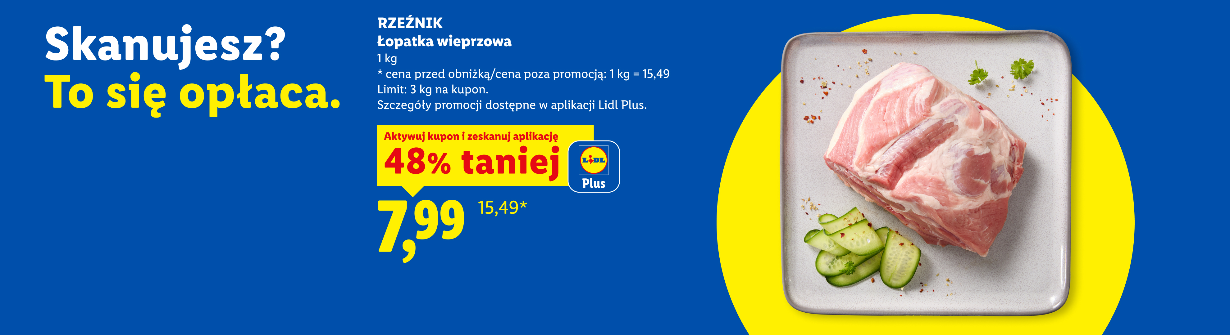 Z kuponem Lidl Plus Rzeźnik łopatka wieprzowa 48% taniej, 7,99/kg. Cena przed obniżką/poza promocją: 15,49/kg. Limit: 3 kg na kupon.
