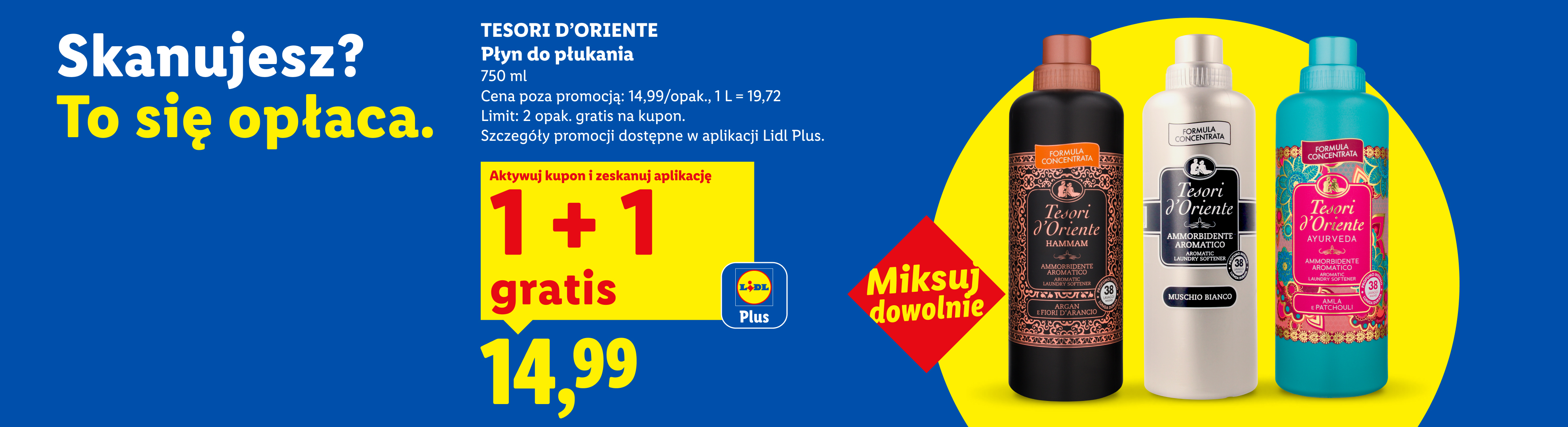Z kupon Lidl Plus Płyn do płukania TESORI  1+1 gratis za 14,99 zł. Cena poza promocją 14,99 za opakowanie. Limit 2 opak. gratis na kupon. 