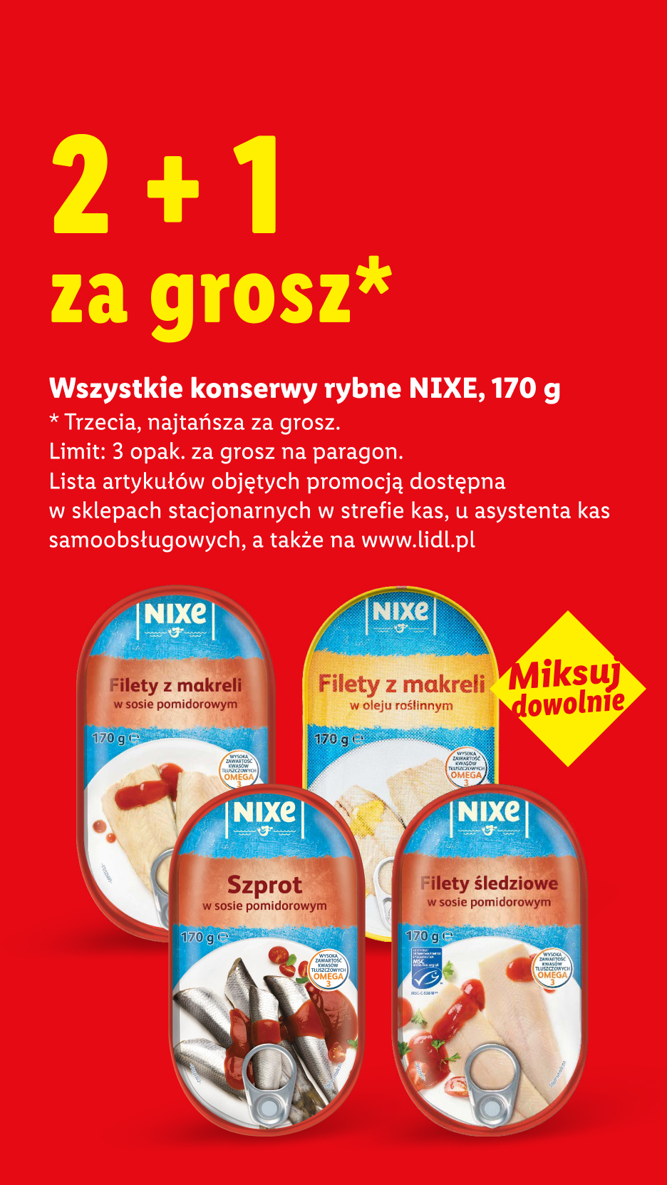 Wszystkie konserwy rybne NIXE, 170g 2+1 za grosz,Limit: 3 opak. za grosz na paragon. Lista artykułów objętych promocją dostępna także na www.lidl.pl.
