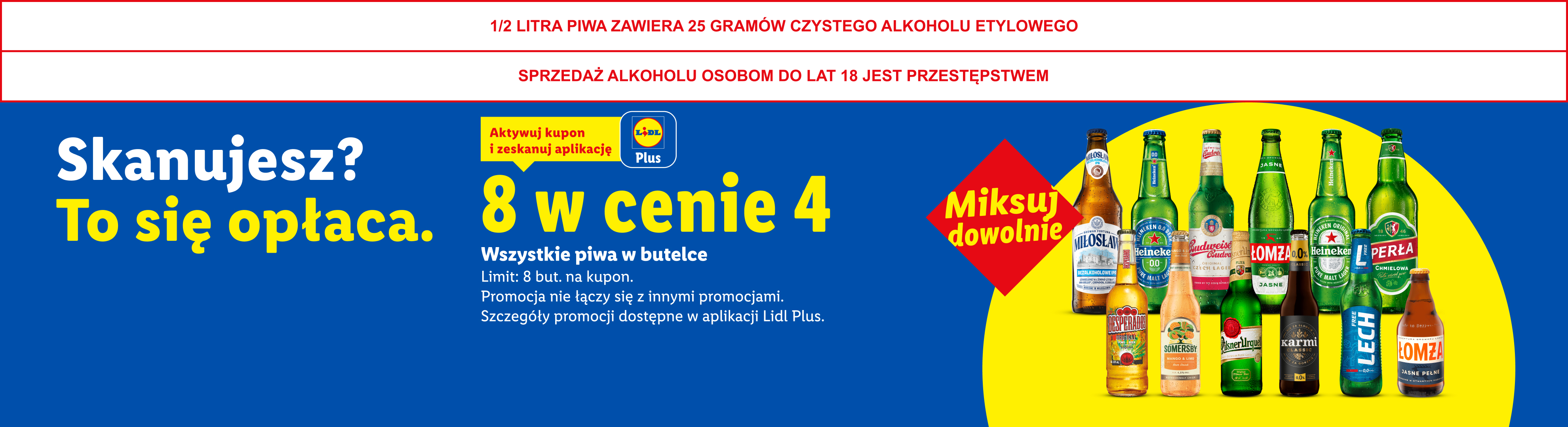 W naszej ofercie między innymi: Z kuponem Lidl Plus wszystkie piwa w butelce 8 w cenie 4. Limit: 8 but. na kupon. Promocja nie łączy się z innymi. Miksuj dowolnie.