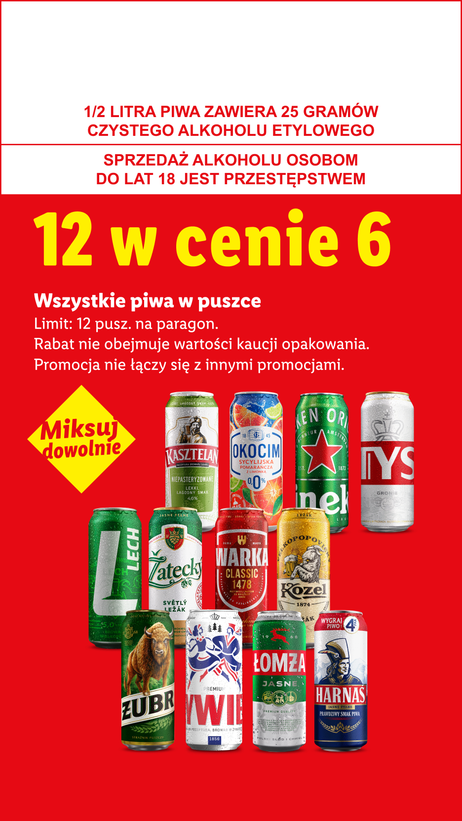 Jeszcze więcej oszczędności. To się opłaca. Wszystkie piwa w puszcze: 12 w cenie 6. Miksuj dowolnie. Limit 12 puszek na paragon.