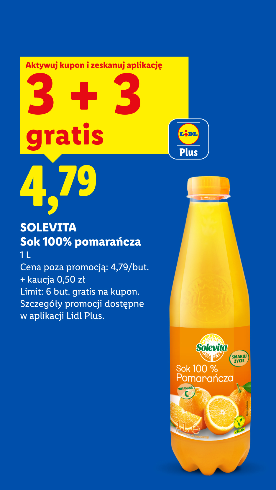 Z kuponem Lidl Plus SOLEVITA Sok 100% pomarańcza, 1l 3+3 gratis. Cena poza promocją 4,79 za butelkę +kaucja 0,50 zł. Limit 6 butelek gratis na kupon.