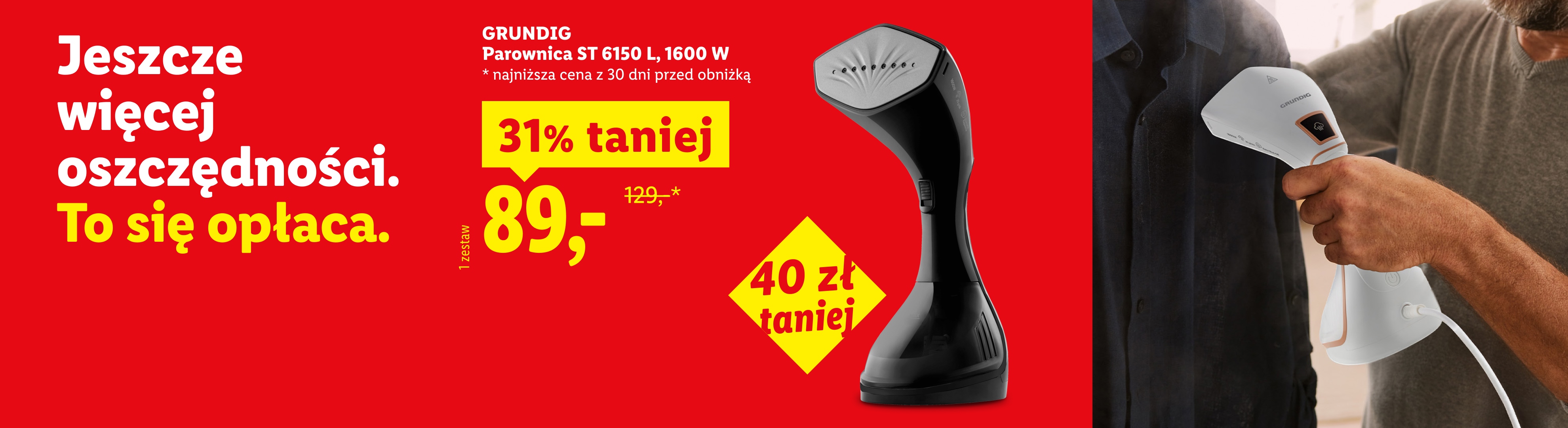 Jeszcze więcej oszczędności. To się opłaca. GRUNDIG Parownica ST 6150 L, 1600 W, 31% taniej, cena 89 zł. Cena przed obniżką 129 zł.  