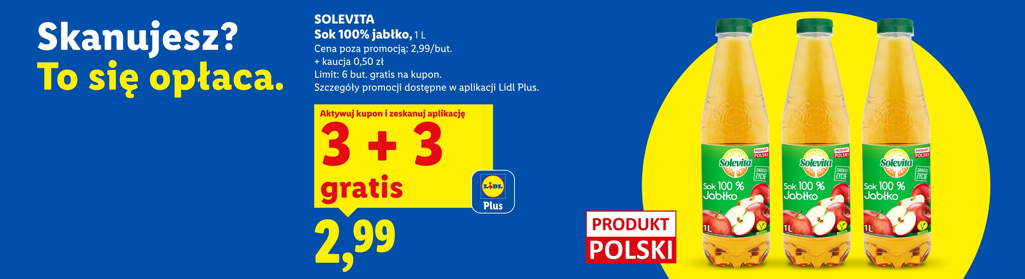Z kuponem Lidl Plus SOLEVITA Sok 100% jabłko, 1l 3+3 gratis. Cena poza promocją 2,99 za butelkę +kaucja 0,50 zł. Limit 6 butelek gratis na kupon.