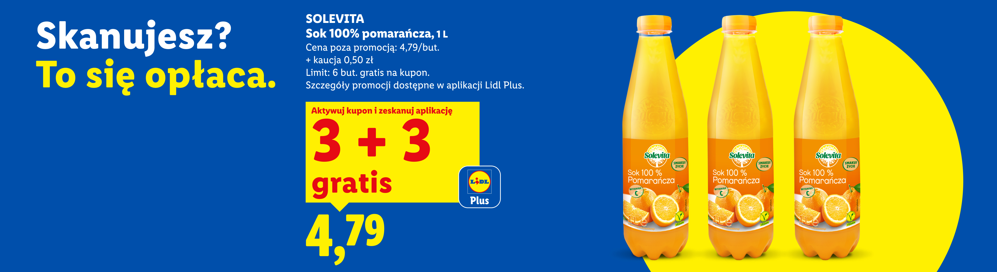 Z kuponem Lidl Plus SOLEVITA Sok 100% pomarańcza, 1l 3+3 gratis. Cena poza promocją 4,79 za butelkę +kaucja 0,50 zł. Limit 6 butelek gratis na kupon.