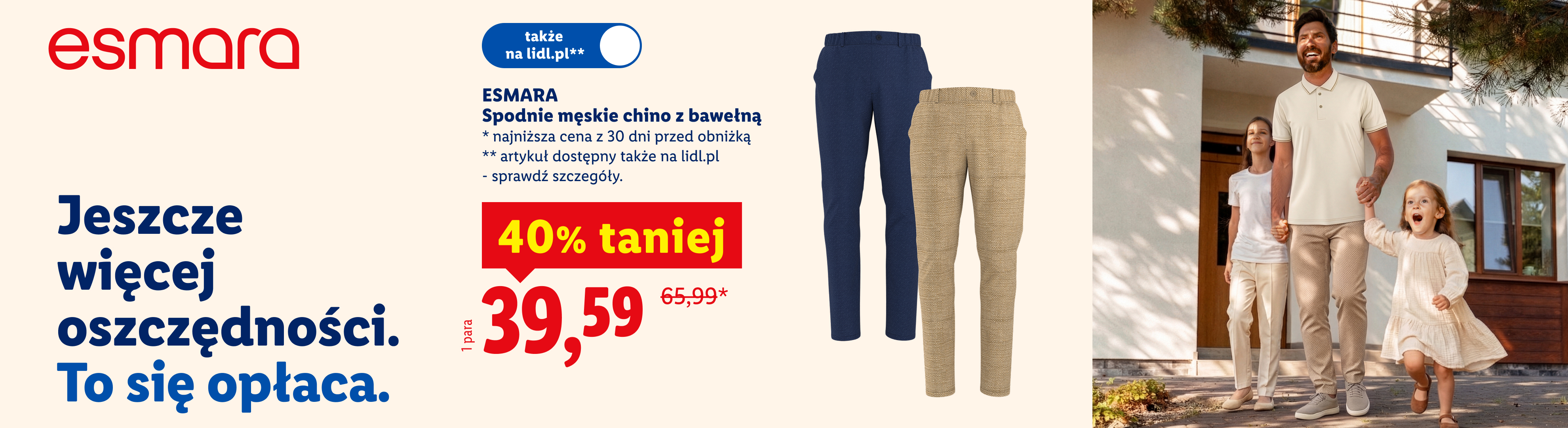 Jeszcze więcej oszczędności. To się opłaca. ESMARA Spodnie męskie chino z bawełną 40% taniej, cena 39,59, cena przed obniżką 65,99. Także na lidl.pl