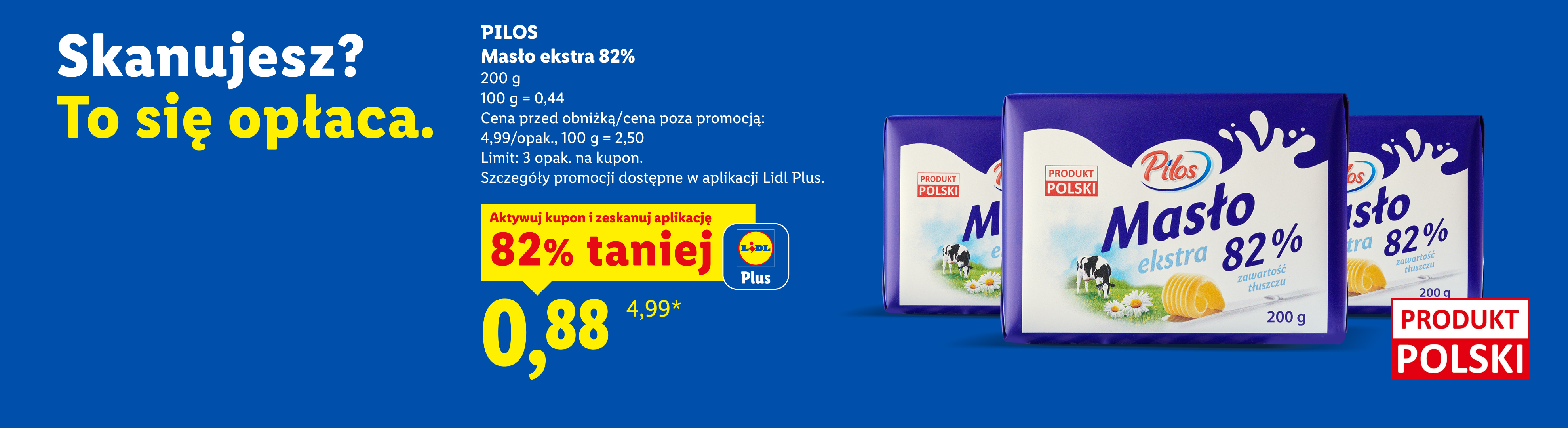 PILOS, Masło extra 83%, 200g, Z kuponem Lidl Plus 82% taniej, cena 0,88 zł za sztukę, 100 g=0,44 zł. Cena przed obniżką 4,99 zł, 100 g=2,50 zł. Limit 3 opak. na kupon. Produkt Polski.
