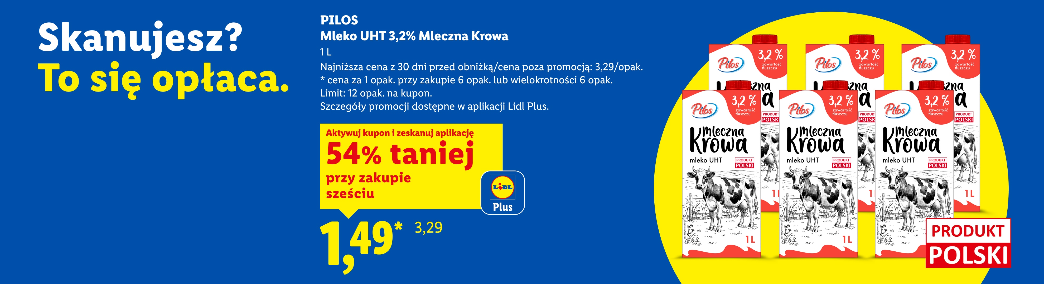 Z aplikacją Lidl Plus PILOS Mleko UHT 3,2% Mleczna Krowa, 1L, 54% taniej, 1,49 zł za opakowanie przy zakupie 6. Cena poza promocją 3,29. Limit 12 opak. na kupon. 