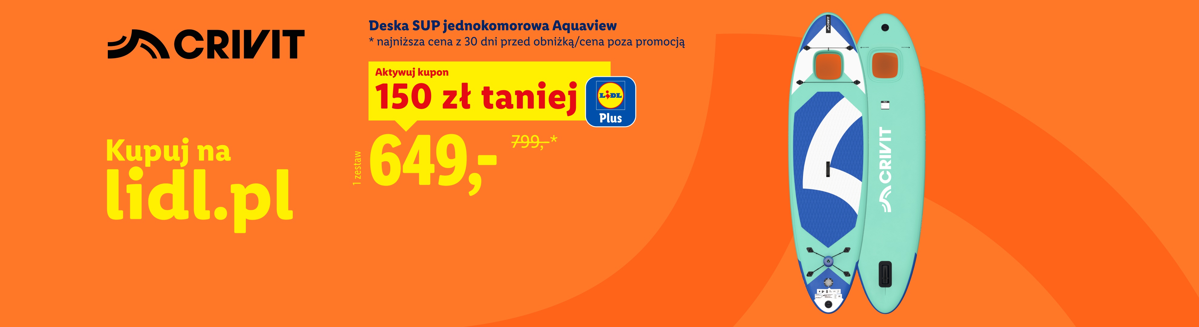 CRIVIT Deska SUP Allround, jednokomorowa  zł taniej z kuponem w aplikacji lidl plus 649 zł zamiast 799 zł  ajniższa cena z 30 dni przed obniżką/cena poza promocją kupuj na lidl.pl
