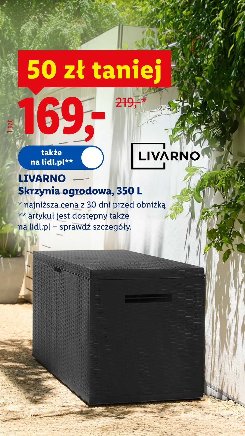 Livarno skrzynia ogrodowa 350 l, 50 zł taniej, 169,- zł/ 1 szt., 219,- zł przed obniżką, dostępna także na lidl.pl, szczegóły na lidl.pl