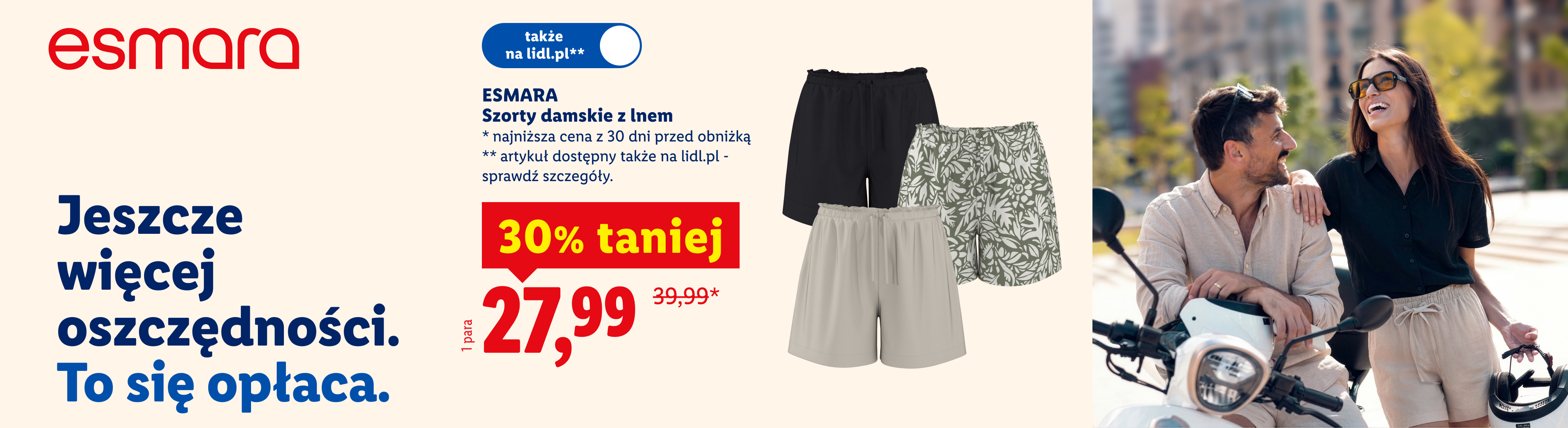 W ofercie moda i akcesoria m.in Esmara szorty damskie z lnem 30% taniej, 27,99/para. Najniższa cena z 30 dni przed obniżką: 39,99. Art. także na lidl.pl