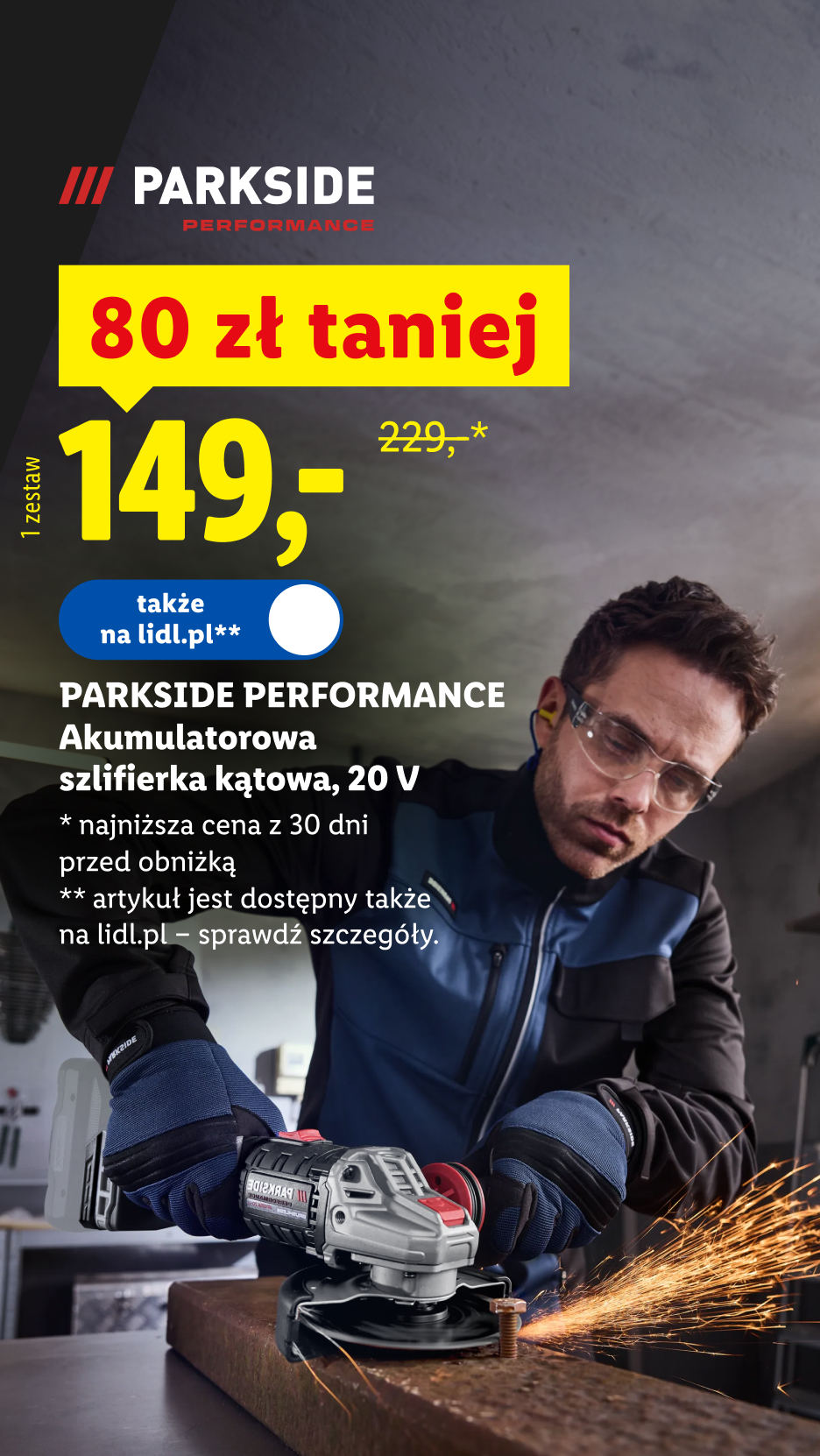 Parkside Performance akumulatorowa szlifierka kątowa 20 V, 80 zł taniej, 149,- zł/ 1 zestaw, 229,- zł przed obniżką, dostępna także na lidl.pl, szczegóły na lidl.pl