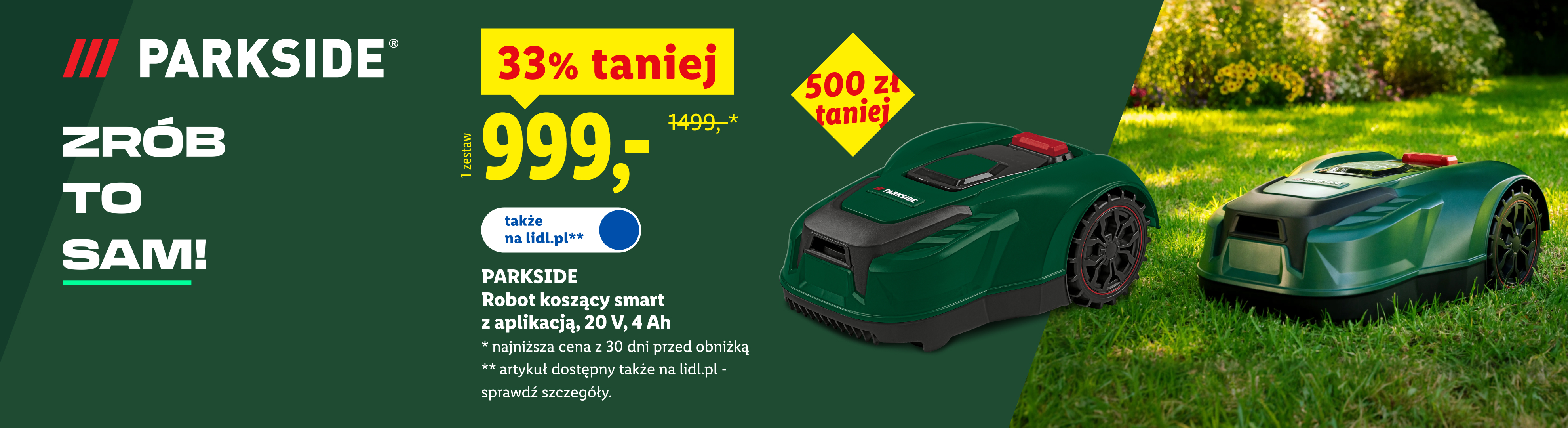 PARKSIDE Zrób to sam! PARKSIDE Robot koszący smart z aplikacją, 20 V, 4Ah, 33% taniej, 500 zł taniej, w cenie 999. Cena przed obniżką 1499. Także na lidl.pl