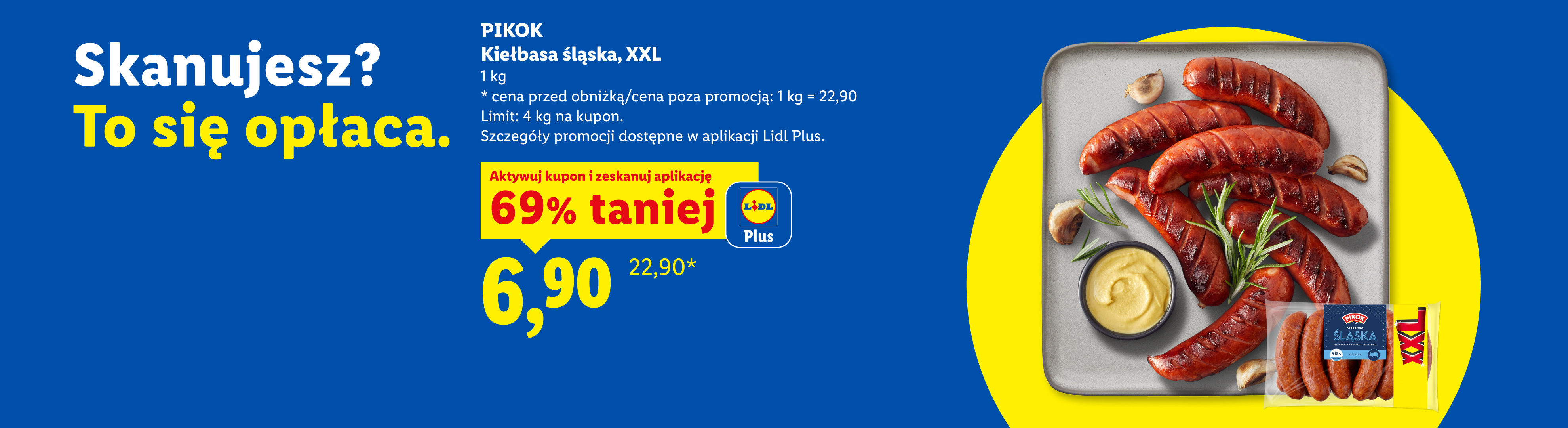 Z aplikacją LIDL PLUS Kiełbasa śląska XXL PIKOK, 1kg, 69% taniej, w cenie 6,90/kg. Cena przed obniżką 22,90/kg. Limit 4 kg na kupon.